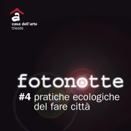 FOTONOTTE #4 pratiche ecologiche del fare città