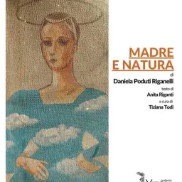 Madre e Natura di Daniela Poduti Riganelli