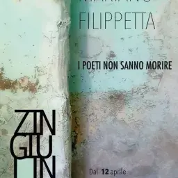 Mariano Filippetta - I Poeti non sanno morire