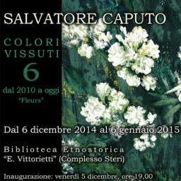 “Colori vissuti – Dal 2010 a oggi: Fleurs”, mostra di Salvatore Caputo a Palermo