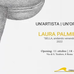 UN ARTISTA UN Opera: LAURA PALMIERI, SELLA, andando venendo
