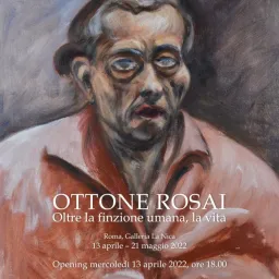 OTTONE ROSAI – Oltre la finzione umana, la vita